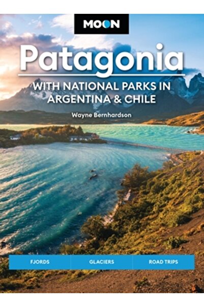 Avalon Travel Publ Patagonia lunară: Cu parcuri naționale în Argentina și Chi...