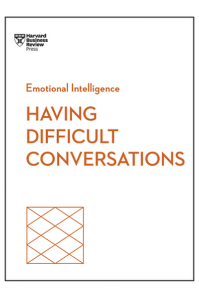 Harvard Business Review Pr Conversații dificile (Seria HBR Inteligența Emoțio...
