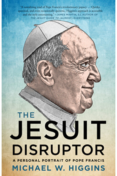 House Of Anansi Pr Perturbatorul iezuit: Un portret personal al Papei Francisc