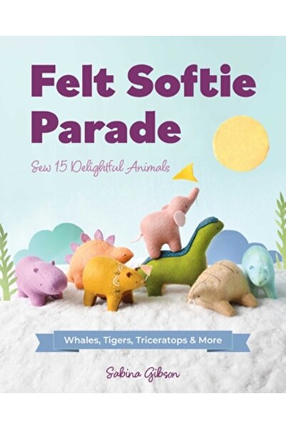 C & T Pub Parada jucăriilor moi din fetru: Coaseți 15 animale încântătoare