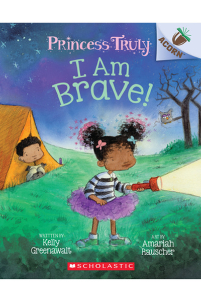 Scholastic I Am Brave!: An Acorn Book (Princess Truly #5), Volume 5