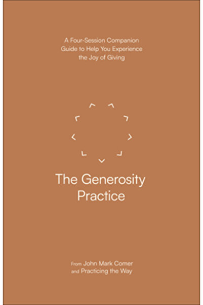 Waterbrook Pr Practica generozității: Un ghid de patru sesiuni care te ajută ...