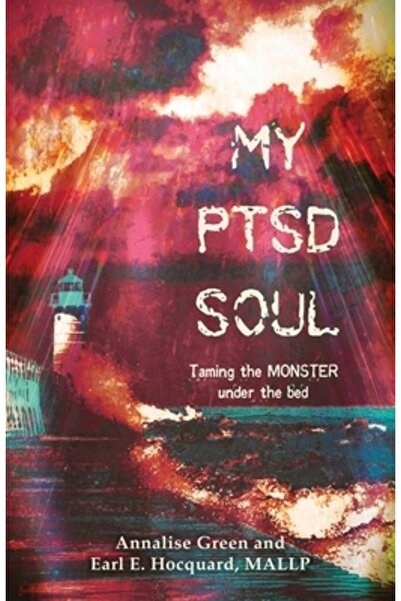 Xulon Pr Sufletul meu cu tulburare de stres posttraumatic: Îmblânzirea monstr...