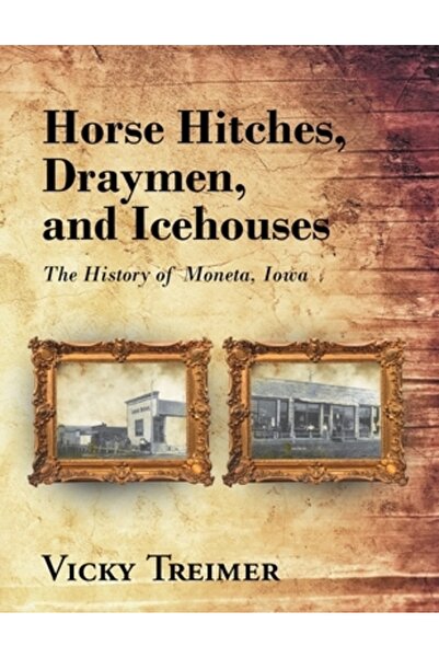 Covenant Books Cârlige de cai, căruțași și ghețari: Istoria orașului Moneta, ...