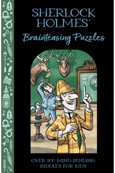 Arcturus Ed Sherlock Holmes' Brainteasing Puzzles: Over 100 Mind-Bending Riddles for Kids