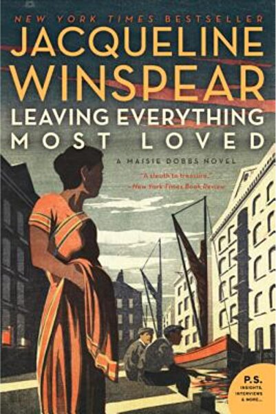 Perennial Lăsând tot ce a fost cel mai iubit: Un roman de Maisie Dobbs