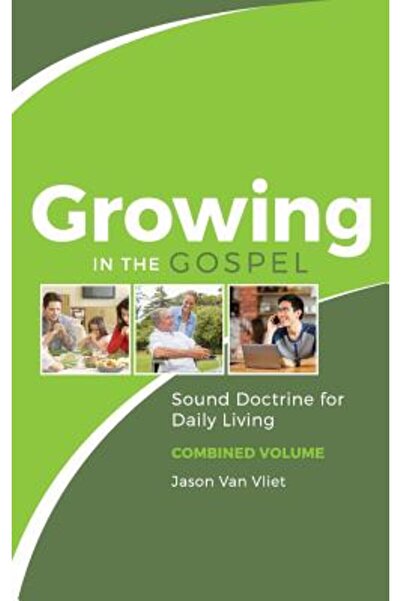 Kessinger Pub Llc Creșterea în Evanghelie: Doctrină sănătoasă pentru viața de...