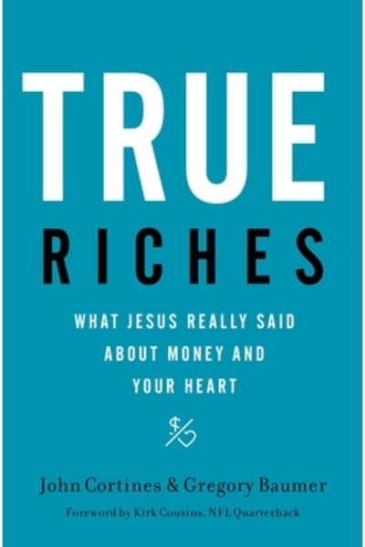 Thomas Nelson Pub True Riches: What Jesus Really Said about Money and Your Heart