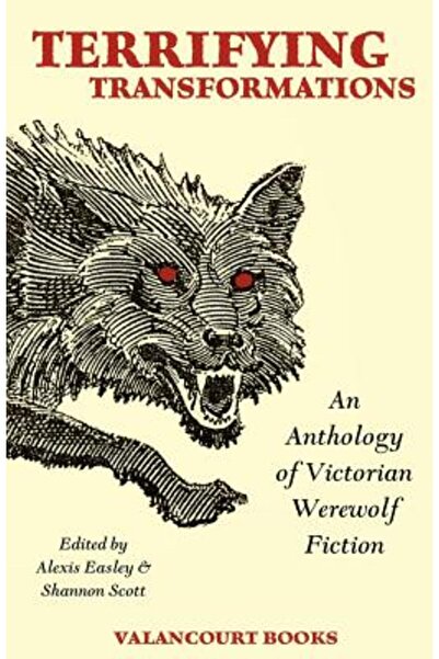 Valancourt Books Transformări terifiante: o antologie a ficțiunii victoriene ...