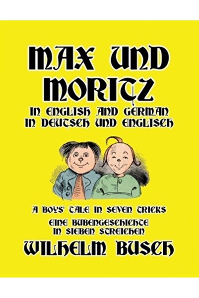 INDEPENDENT CAT Max und Moritz în engleză și germană: A Boys' Tale in Seven T...