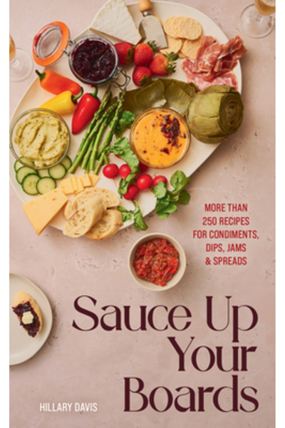 Gibbs Smith Pub Dați-vă sosuri la tarabe: Peste 250 de rețete de condimente, ...