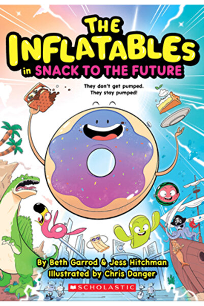 Scholastic The Inflatables in Snack to the Future (the Inflatables #5)