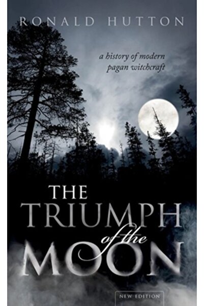 OXFORD UNIVERSITY PRESS The Triumph of the Moon A History of Modern Pagan Wit...