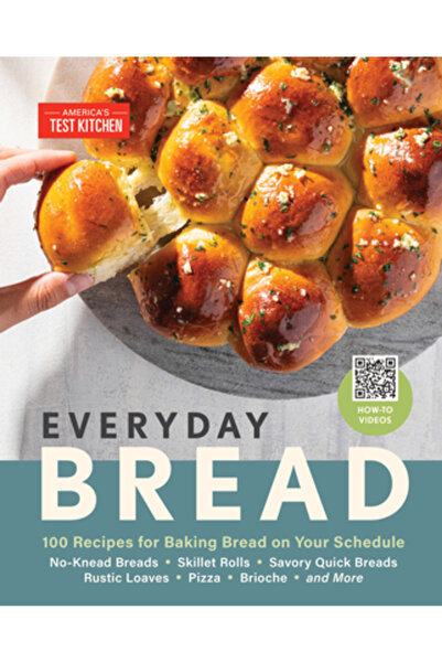 Amer Test Kitchen Everyday Bread: 100 Easy, Flexible Ways to Make Bread on Your Schedule