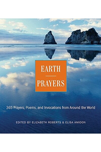 HarperOne Earth Prayers: From Around the World: 365 Prayers, Poems, and Invoc...