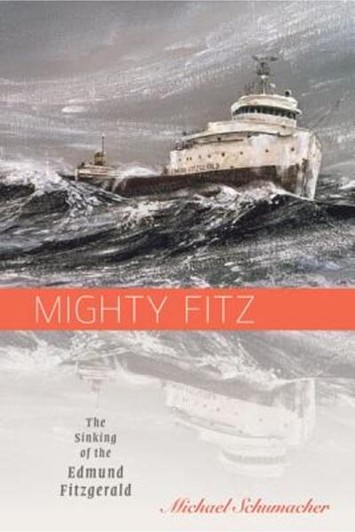 Univ Of Minnesota Pr Mighty Fitz: Scufundarea navei Edmund Fitzgerald