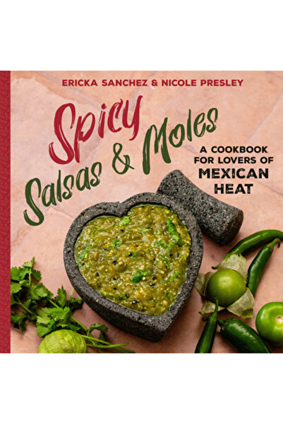 Familius LLC Salsa și cârtițe picante: o carte de bucate pentru iubitorii de ...