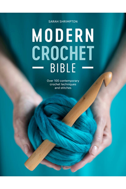 Sewandso Biblia Croșetatului Modern: Peste 100 de Tehnici pentru Croșetat Contemporan