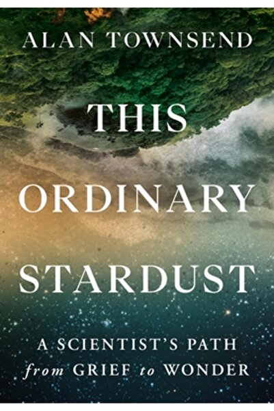 Grand Central Publ Acest praf de stele obișnuit: Calea unui om de știință de ...