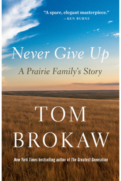 Random House Nu renunța niciodată: Povestea unei familii din prerie