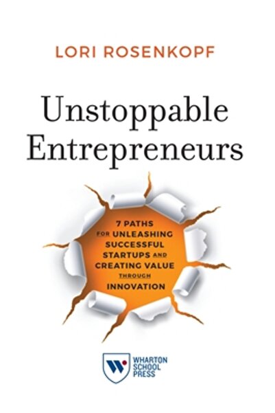 Wharton School Pr Antreprenori de neoprit: 7 căi pentru a dezlănțui startup-u...