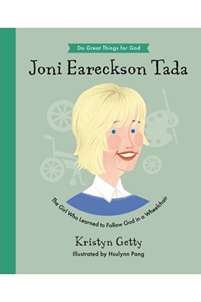 Good Book Co Joni Eareckson Tada: Fata care a învățat să-L urmeze pe Dumnezeu într-un scaun cu rotile