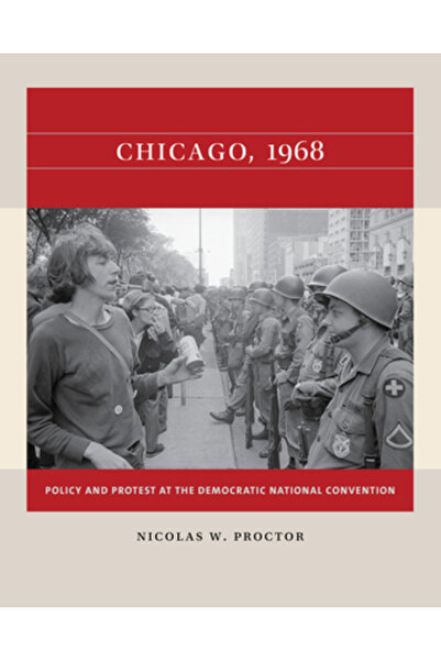 Univ Of North Carolina Pr Chicago, 1968: Politică și proteste la Convenția Na...