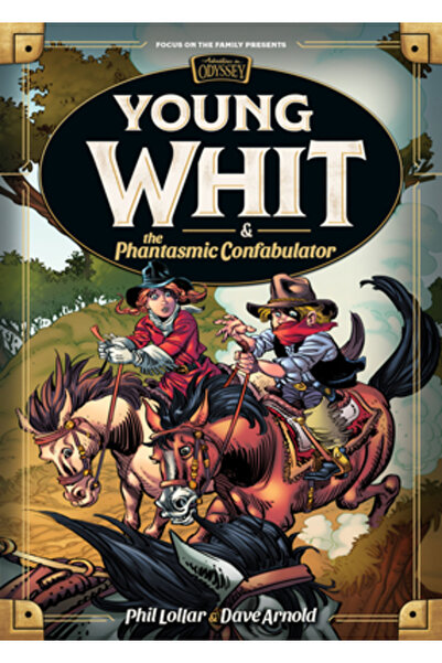 Focus On The Family Tânărul Whit și Confabulatorul Fantastic