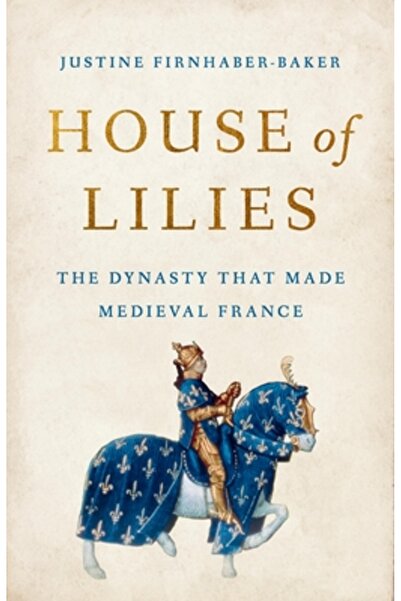 Basic Books Casa Crinilor: Dinastia care a creat Franța medievală