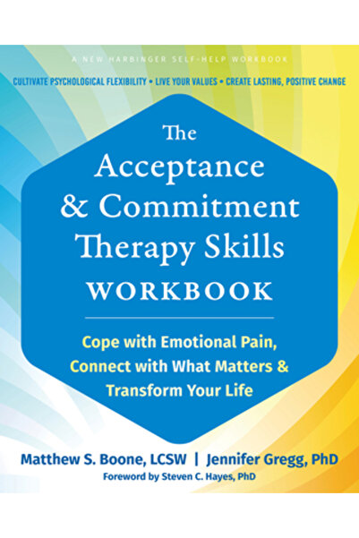 New Harbinger Pubn Caiet de lucru pentru abilități de terapie a acceptării și...