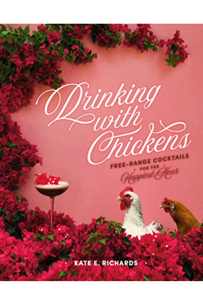 Running Pr Book Publ Băutură cu găini: Cocktailuri de la găini crescute în ae...