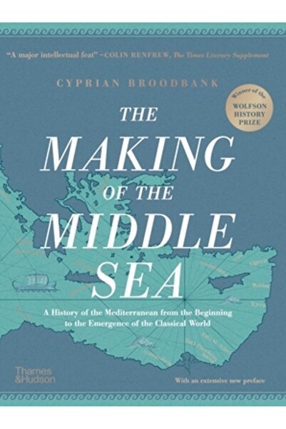 Thames & Hudson Formarea Mării de Mijloc: O istorie a Mediteranei de la încep...