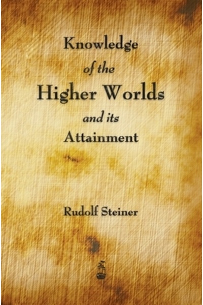 Merchant Books Knowledge of the Higher Worlds and Its Attainment