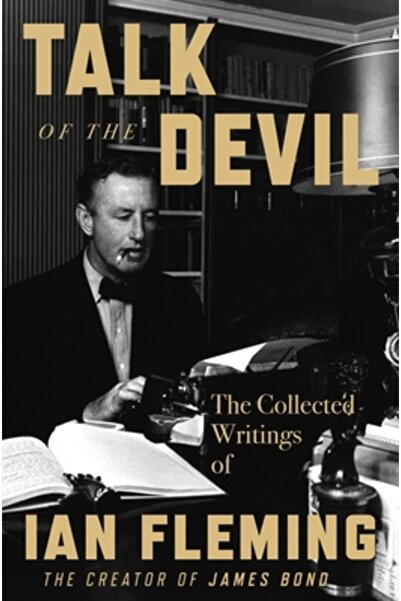 William Morrow Discuții despre diavol: Scrierile complete ale lui Ian Fleming