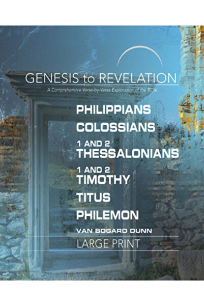 Abingdon Pr Geneza până la Apocalipsa: Filipeni, Coloseni, 1-2 Tesaloniceni C...