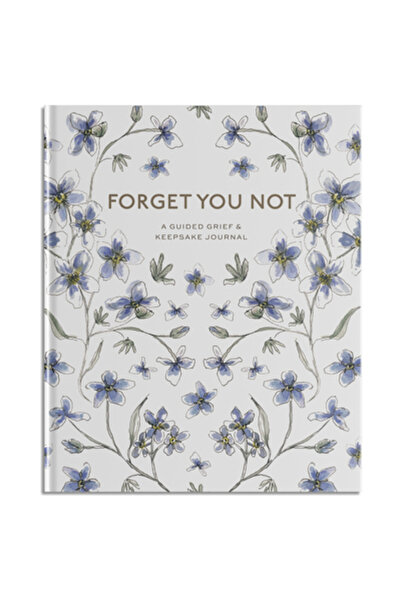 Blue Star Pr Forget You Not: A Guided Grief Journal for Healing After Loss