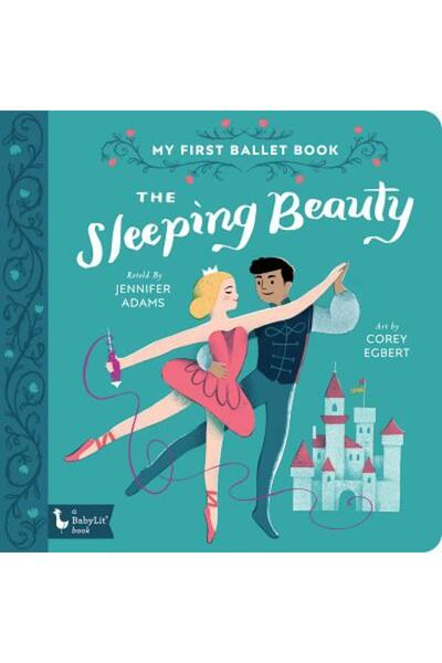 Gibbs Smith Pub Frumoasa Adormită: Prima mea carte de balet