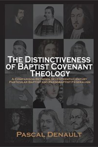 Cambridge Univ Pr Distinctivitatea teologiei baptiste a legământului