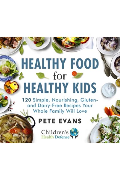 Skyhorse Pub Mâncare sănătoasă pentru copii sănătoși: 120 de rețete simple, h...