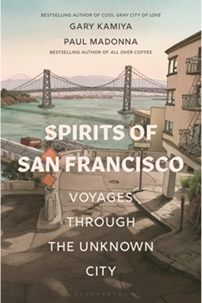 Bloomsbury Spiritele din San Francisco: Călătorii prin orașul necunoscut