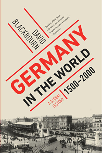 Liveright Pub Corp Germany in the World: A Global History, 1500-2000