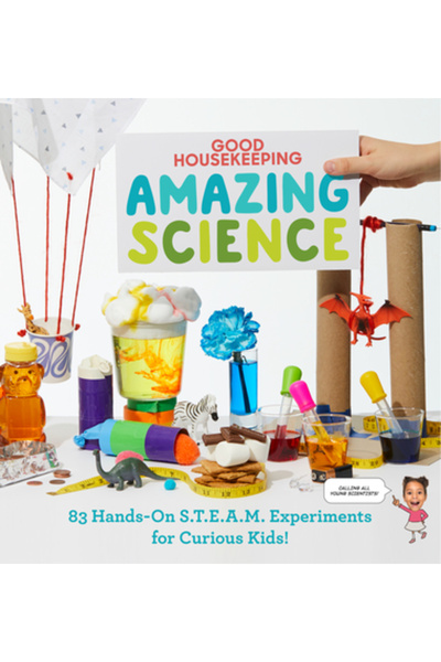Hearst Home Kids Good Housekeeping Amazing Science: 83 Hands-On S.T.E.A.M Exp...