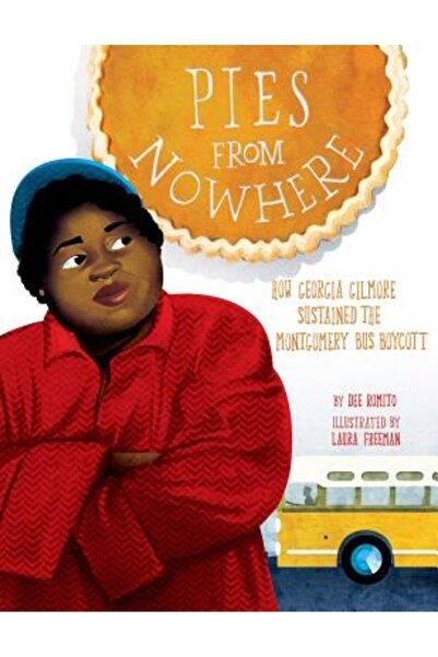 Little Bee Books Plăcinte de nicăieri: Cum a susținut Georgia Gilmore boicotu...