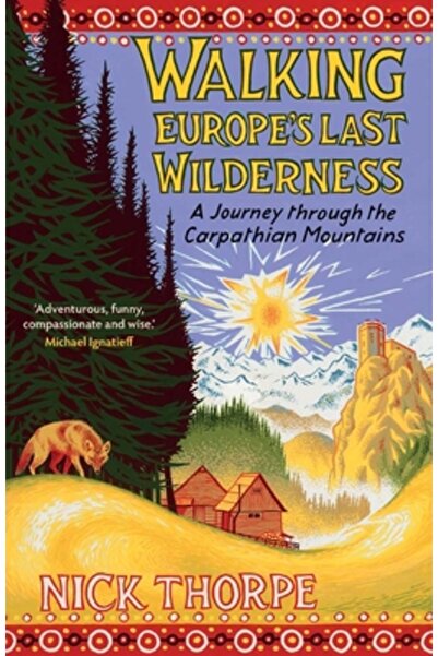 Yale Univ Pr Mergând prin ultima sălbăticie a Europei: o călătorie prin Munți...