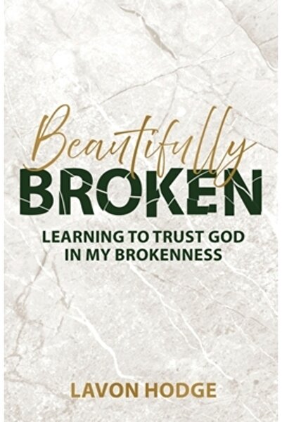 Trilogy Christian Pub Frumos frânt: Învățând să am încredere în Dumnezeu în z...