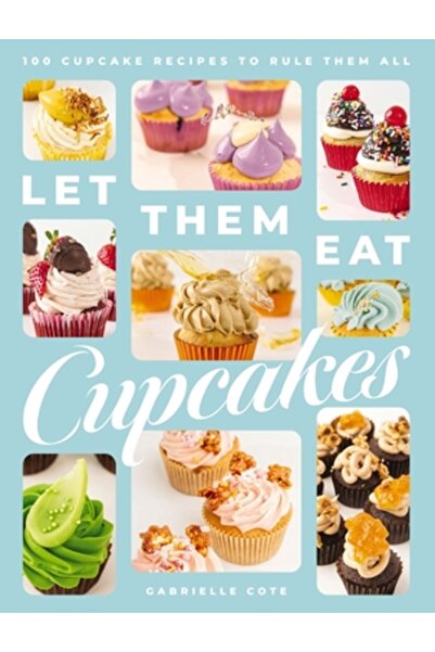 Cider Mill Pr Lasă-i să mănânce brioșe: 100 de rețete de brioșe care să le do...