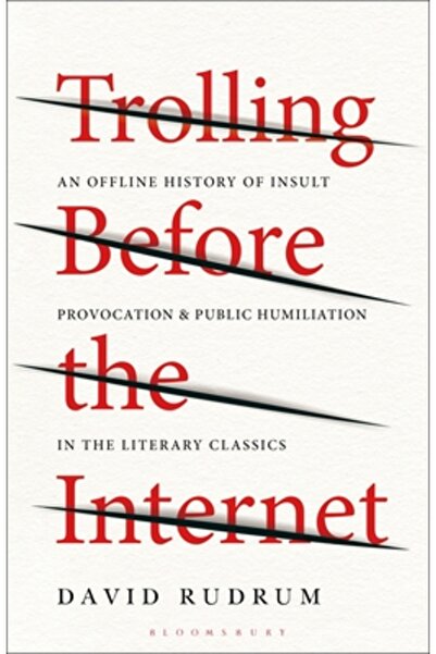 Bloomsbury Academic Trolling Before the Internet: An Offline History of Insul...