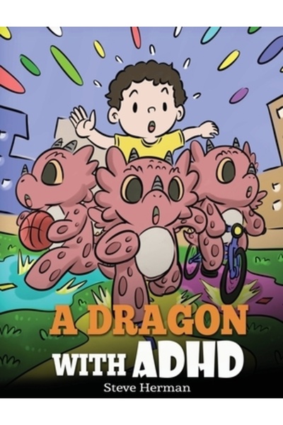 Dg Books Pub Un dragon cu ADHD: O poveste pentru copii despre ADHD. O carte d...