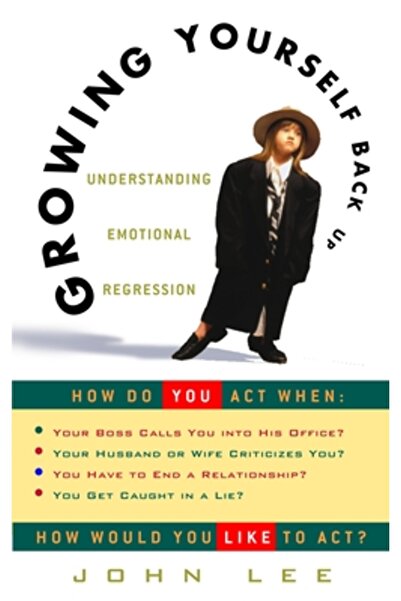 Three Rivers Press (Ca) Regenerarea ta: Înțelegerea regresiei emoționale