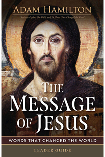 Abingdon Pr Ghidul liderului Mesajul lui Isus: Cuvinte care au schimbat lumea